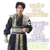 Châu Gia Chuyển - Chuyện Tình Nơi Thảo Nguyên (Remix) - Single