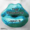 Jason B - The Sequence - Single